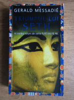Gerald Messadie - Triumful lui Seth 