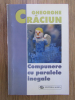 Gheorghe Craciun - Compunere cu paralele inegale