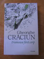 Gheorghe Craciun - Frumoasa fara corp