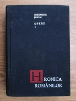 Gheorghe Sincai - Opere (volumul 1)