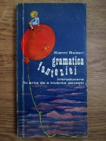 Gianni Rodari - Gramatica fanteziei, introducerere in arta de a inventa povesti