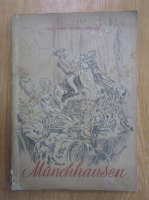 Gottfried August Burger - Uimitoarele calatorii si aventuri pe uscat si pe apa ale Baronului von Munchhausen