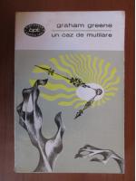 Graham Greene - Un caz de mutilare