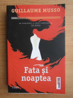 Guillaume Musso - Fata si noaptea
