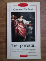 Gustave Flaubert - Trei povestiri