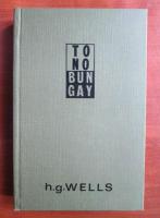 H. G. Wells - Tono Bungay