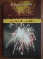 Hannah Green - Nu ti-am promis niciodata o gradina de trandafiri