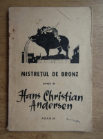 Hans Christian Andersen - Mistretul de bronz