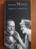 Heinrich Mann - Ingerul albastru