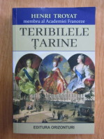 Henri Troyat - Teribilele tarine
