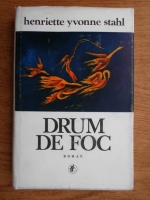 Henriette Yvonne Stahl - Drum de foc