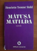 Henriette Yvonne Stahl - Matusa Matilda