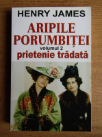 Henry James - Aripile porumbitei (volumul 2)