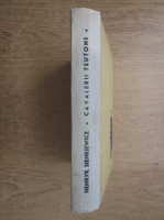 Henryk Sienkiewicz - Cavalerii teutoni (volumul 1)