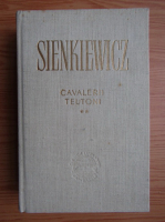 Henryk Sienkiewicz - Cavalerii teutoni (volumul 2)