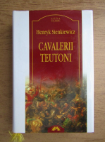 Henryk Sienkiewicz - Cavalerii teutoni
