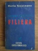 Horia Tecuceanu - Capitanul Apostolescu si filiera