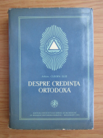 Ilie Cleopa - Despre credinta ortodoxa