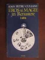 Ioan Petru Culianu - Eros si magie in Renastere 1484
