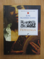 Ion Agarbiceanu - Fefeleaga