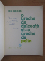 Ion Caraion - O ureche de dulceata si-o ureche de pelin (cu autograful autorului)