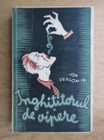 Ion Dragomir - Inghititorul de vipere (1942)