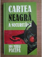 Ion Mihai Pacepa - Cartea neagra a securitatii (volumul 2)
