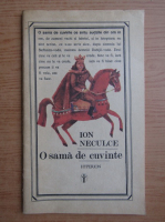 Ion Neculce - O sama de cuvinte