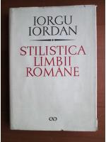 Iorgu Iordan - Stilistica limbii romane