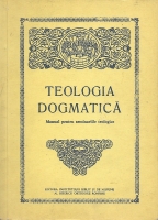 Isidor Todoran - Teologia dogmatica. Manual pentru seminariile teologice