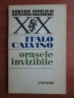 Italo Calvino - Orasele invizibile