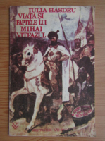 Iulia Hasdeu - Viata si faptele lui Mihai Viteazul