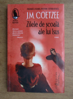 J. M. Coetzee - Zilele de scoala ale lui Isus