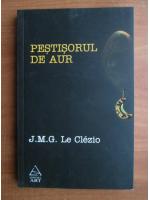 J. M. G. Le Clezio - Pestisorul de aur