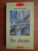 Jack Kerouac - Pe drum