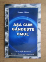 James Allen - Asa cum gandeste omul