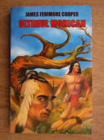 James Fenimore Cooper - Ultimul mohican