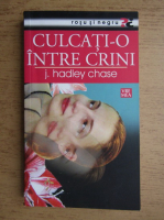 James Hadley Chase - Culcati-o intre crini