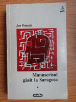 Jan Potocki - Manuscrisul gasit la Saragosa (volumul 1)