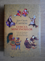 Jean Claude Carriere - Cercul mincinosilor. Cele mai frumoase povesti filozofice din lumea intreaga 