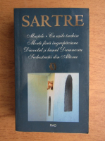 Jean-Paul Sartre - Mustele. Cu usile inchise. Morti fara ingropaciune. Diavolul si bunul Dumnezeu. Sechestratii din Altona