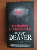 Jeffery Deaver - Dansand cu moartea