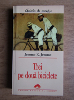 Jerome K. Jerome - Trei pe doua biciclete