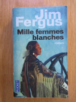 Jim Fergus - Mille femmes blanches
