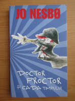 Jo Nesbo - Doctor Proctor si Cada Timpului