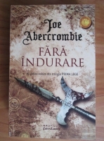 Joe Abercrombie - Fara indurare