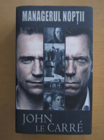 John Le Carre - Managerul noptii