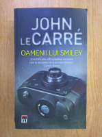 John Le Carre - Oamenii lui Smiley