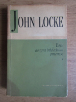 John Locke - Eseu asupra intelectului omenesc (volumul 1)
