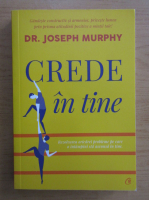 Joseph Murphy - Crede in tine